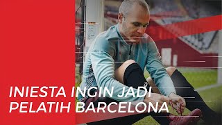 Andres Iniesta Ingin Latih Barcelona Jika Sudah Pensiun