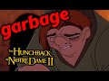 The Hunchback Of Notre Dame 2 Is Absolute Garbage