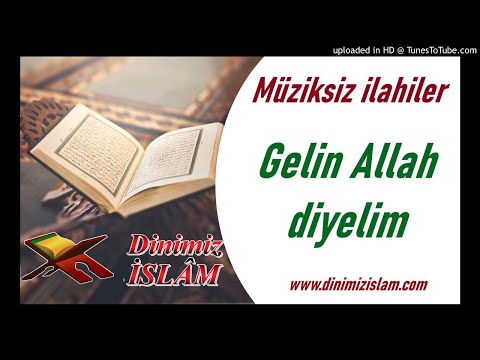 Gelin Allah diyelim | Müziksiz ilahi