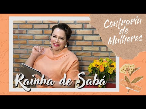 Confraria de Mulheres com Helena Tannure - Ep 48 - Rainha de Sabá