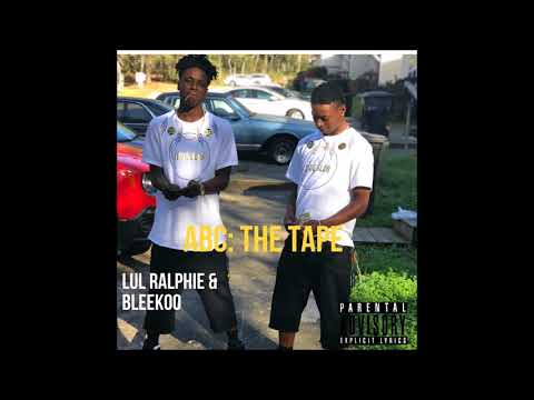 Lul Ralphie & Bleekoo - ABC: THE TAPE (FULL MIXTAPE)