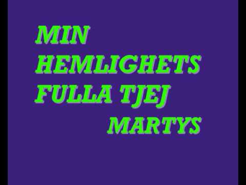 MARTYS- MIN HEMLIGHETSFULLA TJEJ   (dansband 70-tal).
