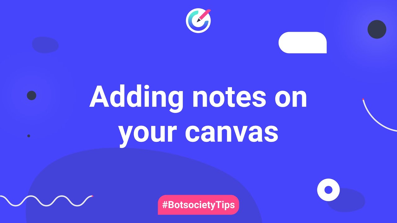 Adding notes on your canvas