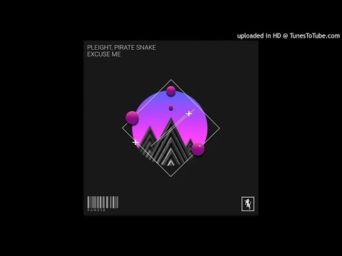 Pirate Snake, Pleight - Excuse Me (Original Mix)