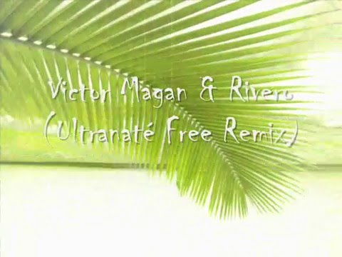 Victor Magan & Rivero Ultranaté Free Remix