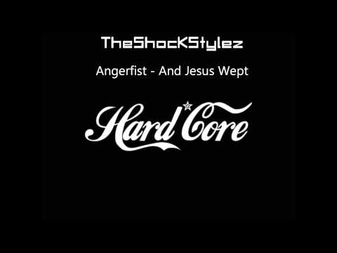 Angerfist - And Jesus Wept [HQ]