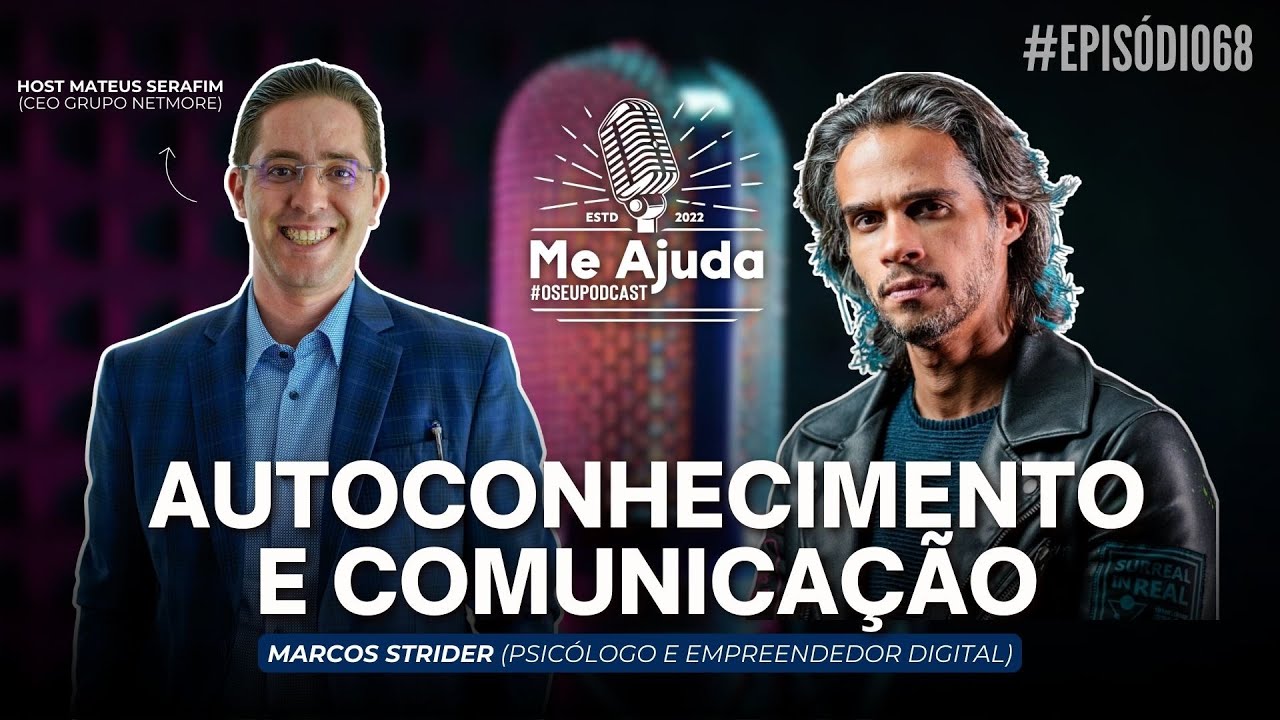 AUTOCONHECIMENTO E COMUNICAÇÃO #68 - MARCOS STRIDER