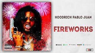 Hoodrich Pablo Juan - Fireworks (BLO: The Movie)