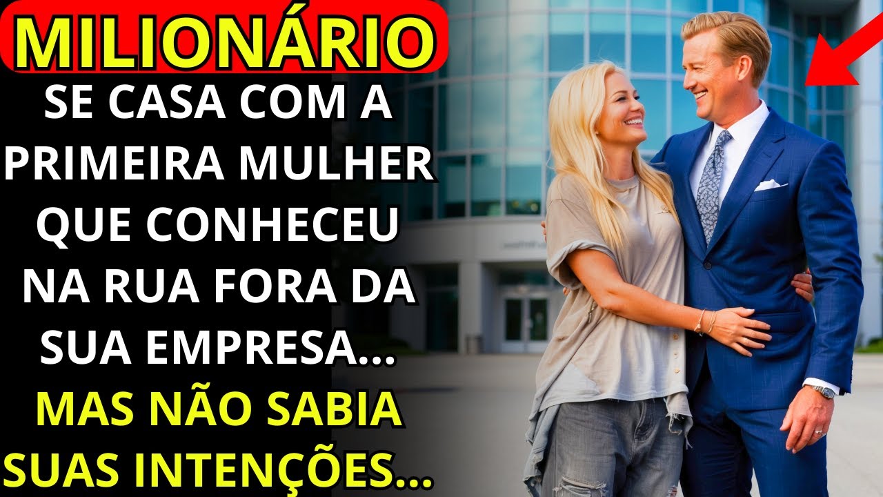 MILIONÁRIO SE CASA COM A PRIMEIRA MULHER QUE CONHECEU FORA DA SUA EMPRESA, SEM SABER SUAS INTENÇÕES