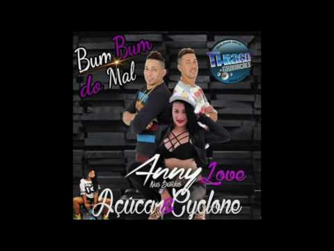 AÇUCAR E CYCLONE E ANNY LOVE - BUMBUM DO MAL - ÁUDIO OFICIAL 2017