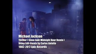 Michael Jackson - Thriller ( Steve Aoki Midnight Hour Remix )( Video Edit-Remix by Carlos Antolín )