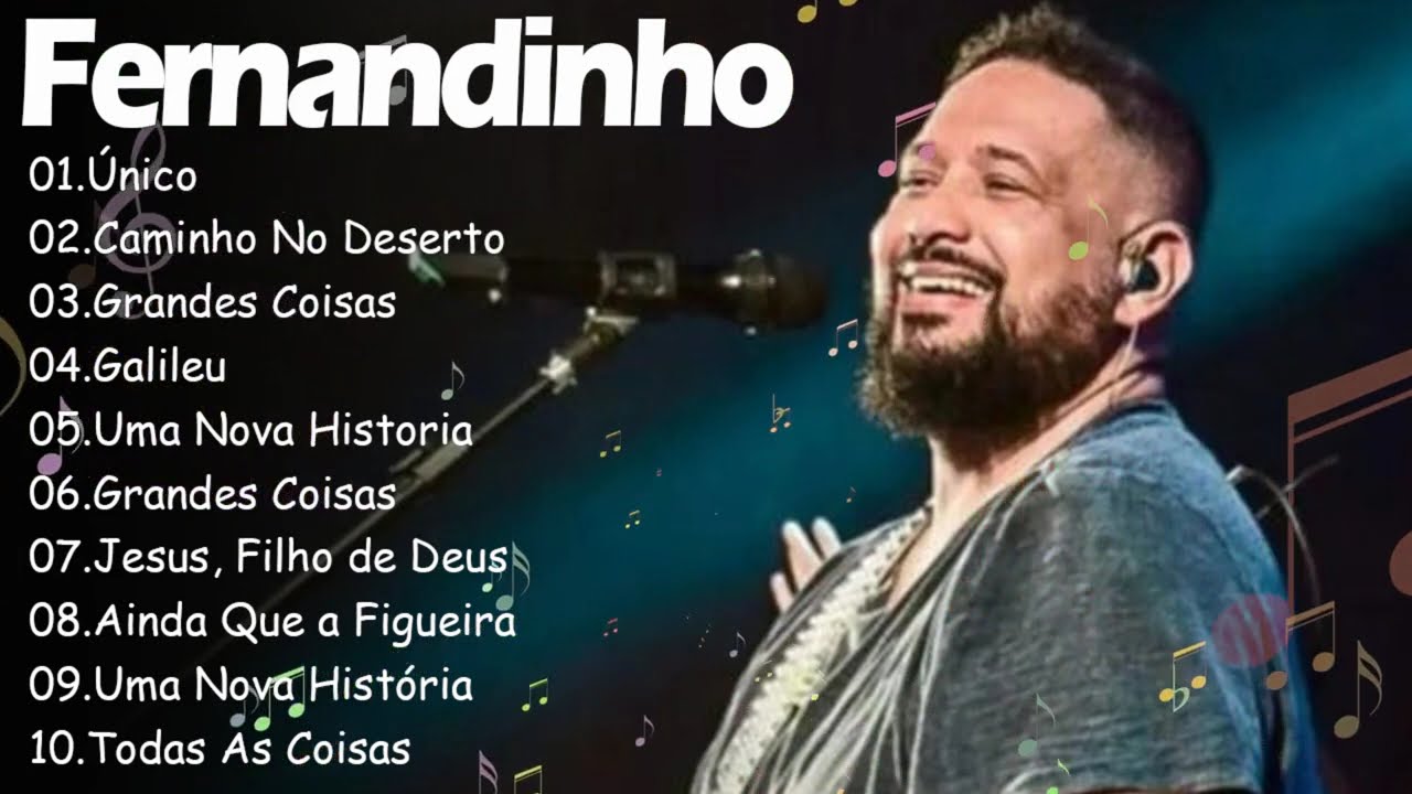 FERNANDINHO || Único , Caminho No Deserto,.. Músicas Gospel para Inspirar a Confiança em Deus