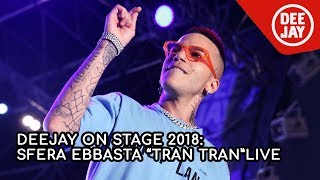 Sfera Ebbasta sul palco di Deejay On Stage con &#39;Tran Tran&#39;