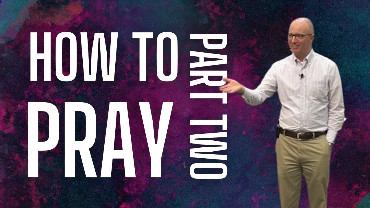 How to Pray 2 | Matthew 6:9-10