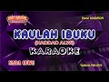 KAULAH IBUKU Haddad Alwi KARAOKE NADA CEWE