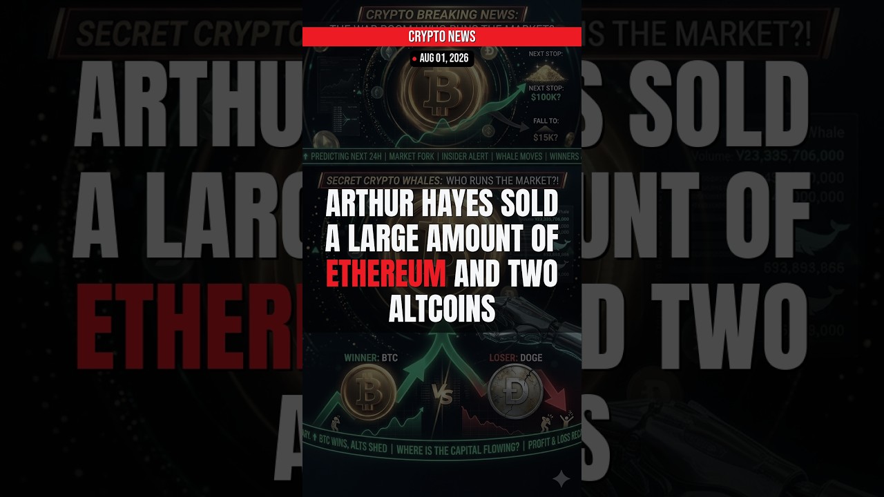 BREAKING: Arthur Hayes Sold a Large Amount of Ethereum and T — Crypto News Aug 01, 2026