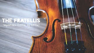 The Fratellis - Impostors little by little
