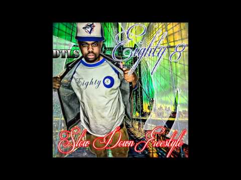 Eighty 8 - Slow Down Freestyle