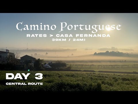 Camino Portugues 2022 - Day 3 | Rates to Casa Fernanda (Central Route) | Casa Fernanda