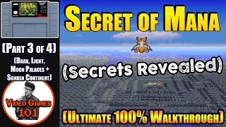 Secret of Mana Walkthrough | Part 3 of 4 (Dark, Light, Moon Palaces + Sunken Continent) | 100% Guide
