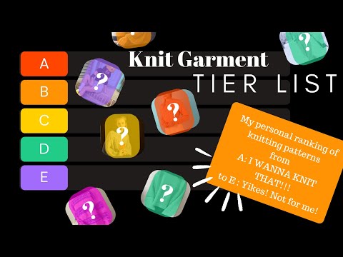 Knit Garment Tier List | Ranking from A: I wanna Knit that!! to E: No thanks... Knitting Patterns