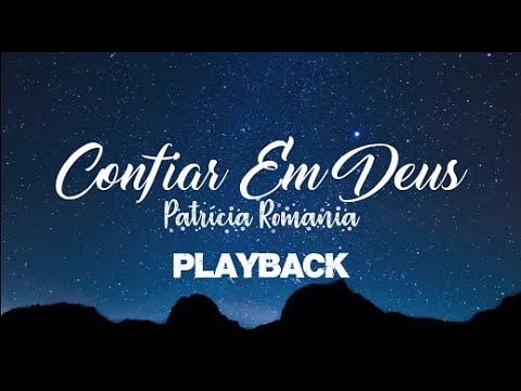 Confiar em Deus - Patricia Romania - Playback