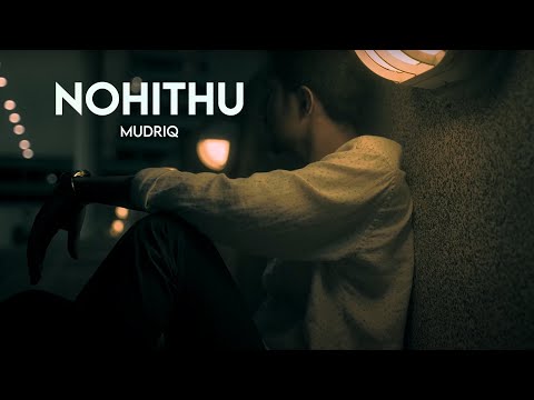 Mudriq - Nohithu (Official Music Video)