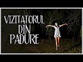 VIZITATORUL DIN PADURE Povesti De GROAZA REALE