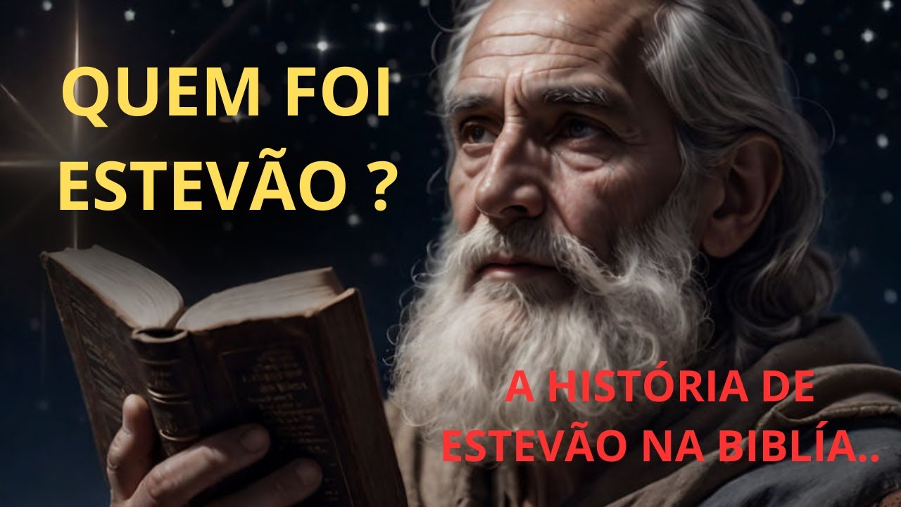 QUEM FOI ESTEVÃO? A HISTÓRIA DE ESTEVÃO NA BIBLIA