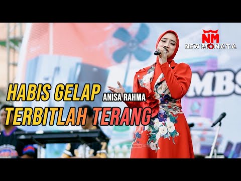 HABIS GELAP TERBITLAH TERANG - ANISA RAHMA - NEW MONATA LIVE KENDAL