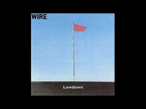 Wire - Lowdown