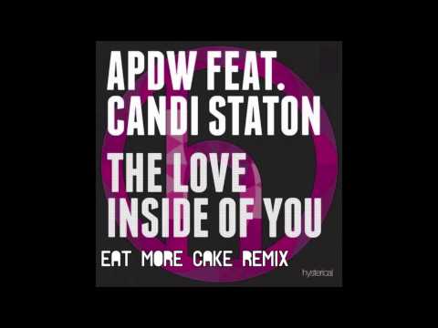 APDW Feat. Candi Staton - The Love Inside Of You (Eat More Cake Remix)