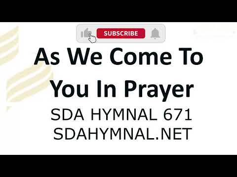 Now Dear Lord As We Pray Hymn Instrumental With Lyrics As We Come To You In Prayer | SDA HYMNAL 671