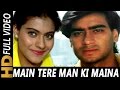 Main Tere Man Ki Maina Hoti Vinod Rathod Alka Yagnik Hulchul 1995 Songs Kajol Ajay Devgan