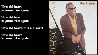 Ray Charles ft. The Oak Ridge Boys - This Old Heart (Is Going To Rise Again) LYRICS