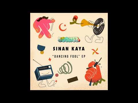 Sinan Kaya - Dancing Fool (Original Mix) - Sooner Records