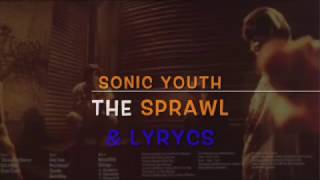 Lyrics from: Sonic Youth ~ The Sprawl (from Daydream Nation)