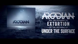 Arcadian - Extortion