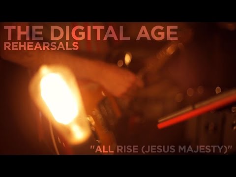The Digital Age - Rehearsals - "All Rise (Jesus, Majesty)"