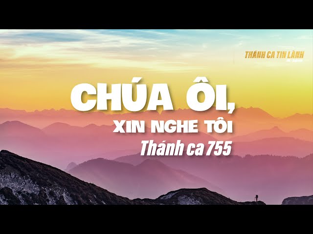 THÁNH CA 755 | CHÚA ÔI XIN NGHE TÔI | KARAOKE THÁNH CA TIN LÀNH