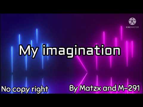 My imagination by Matzx and M-291
