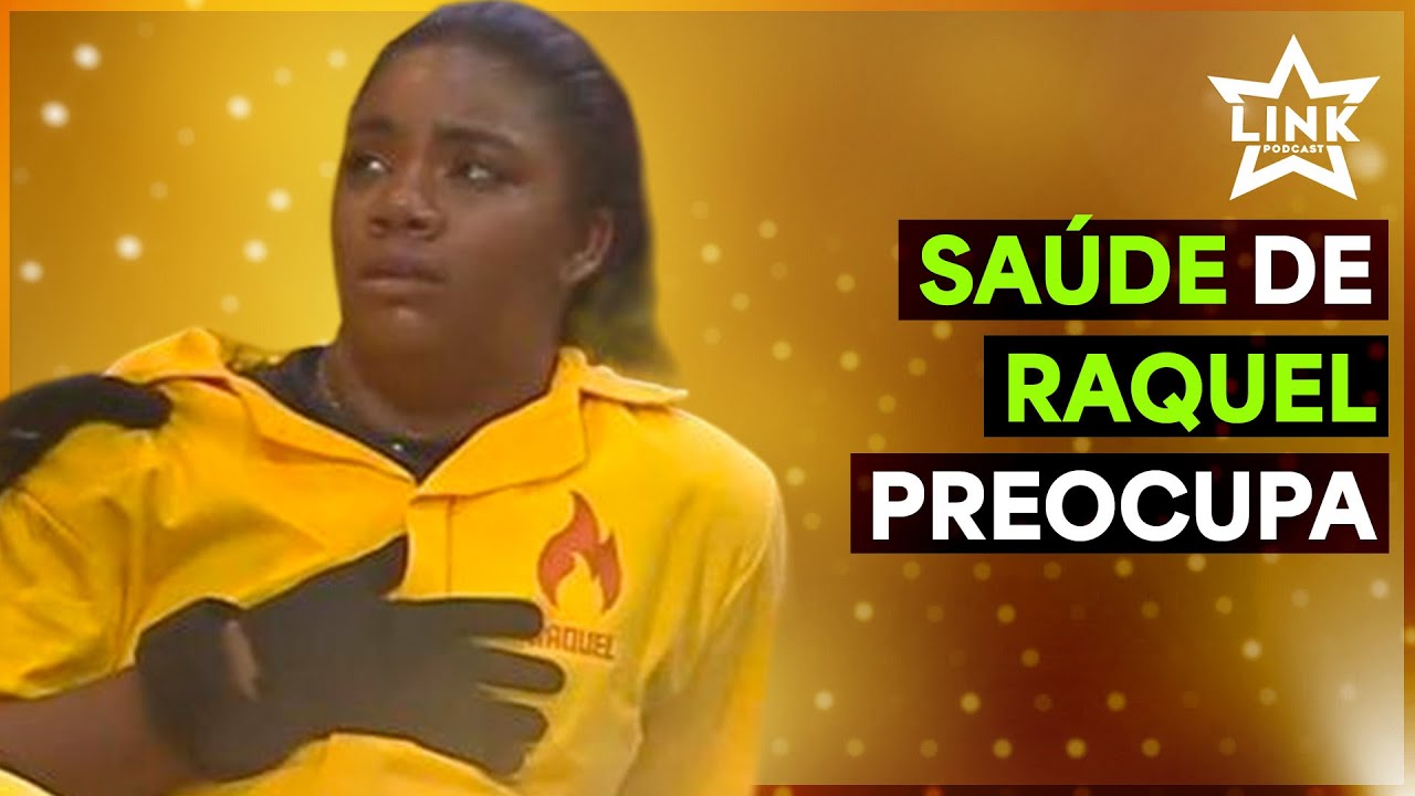 🟣RAQUEL BRITO PASSA MAL EM PROVA E BOLETIM MÉDICO É DIVULGADO; SACHA FORA DO JOGO? | LINKPODCAST