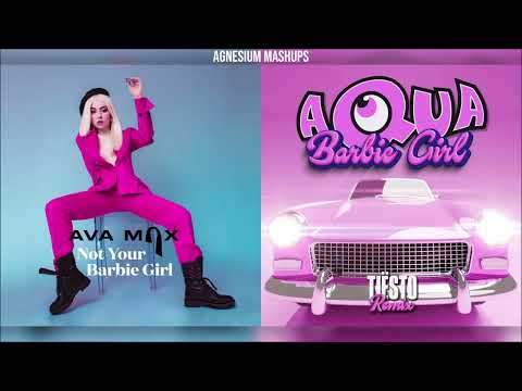 NOT YOUR BARBIE GIRL (TIËSTO REMIX) - Ava Max x Aqua & Tiësto (Mashup)