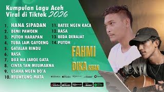 Download lagu HANA SIPADAN - FAHMI FULL ALBUM | LAGU ACEH VIRAL DI TIKTOK 2026 DIKA KHAN - TUBA LAM GAYOENG mp3