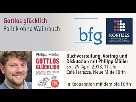 Möller • Vortrag: Gottlos glücklich • Politik ohne Weihrauch