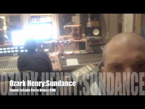Ozark Henry:Sundance (Simon LeSaint Retro House RMX)