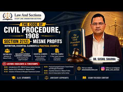 Lecture 6: Section 2(12) - Definition of Mesne Profits | The Code of Civil Procedure, 1908 | Law And Sections