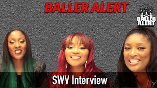 SWV Talks &quot;Still&quot; , Reality TV &amp; Girl Group Beefs,