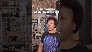 Stop trying to Pubstomp at the LGS ✋🏾