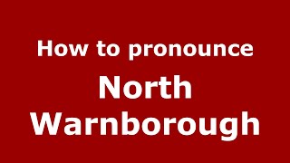 How to pronounce North Warnborough